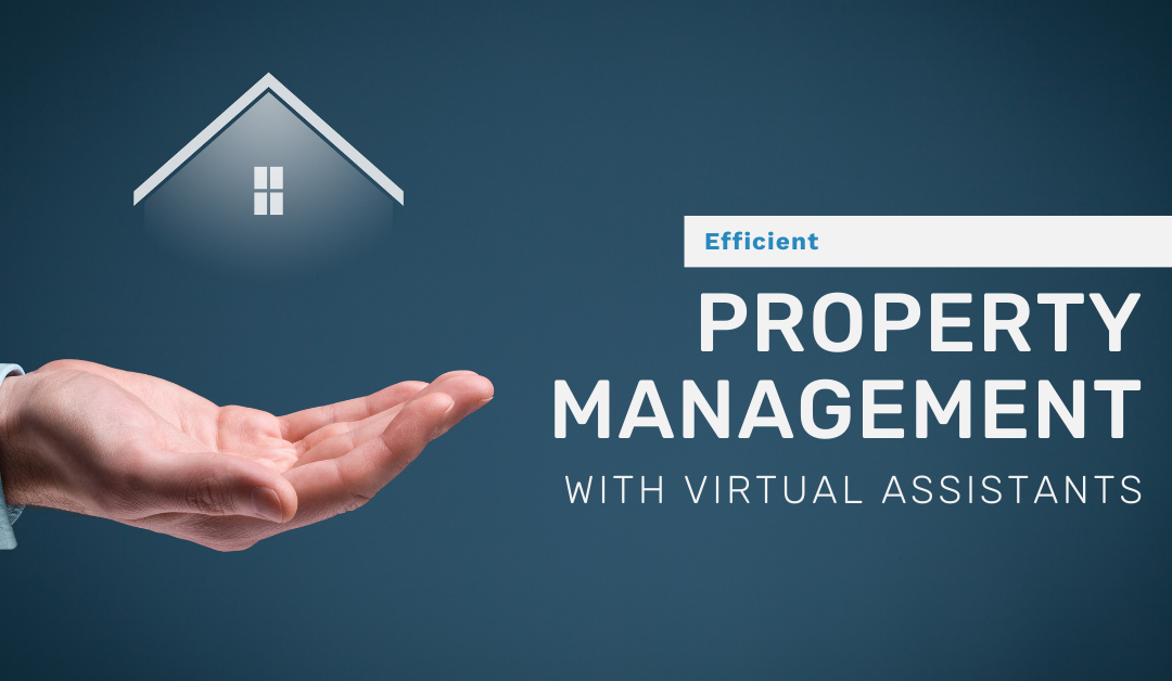 Efficient Property Management with Virtual Assistants