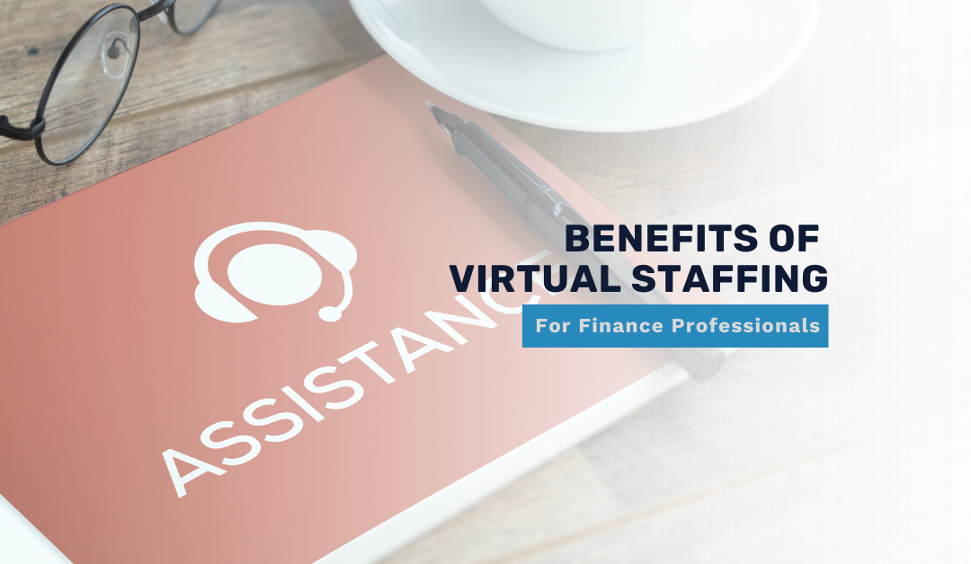 Benefits of Virtual Staffing for Financial Professionals