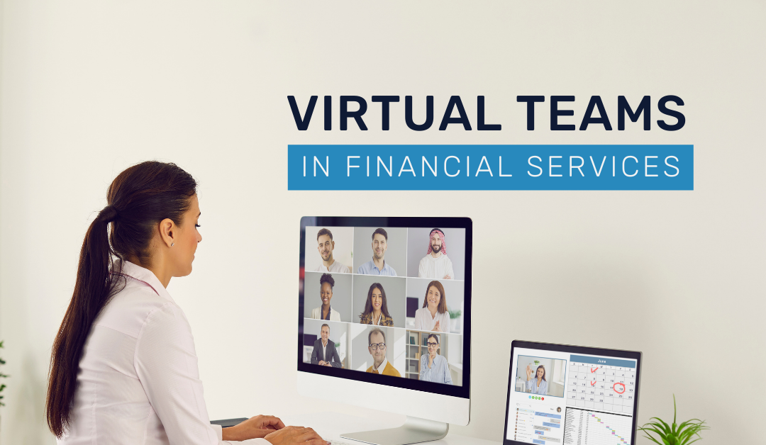 Empowering Growth: Virtual Teams in Financial Services