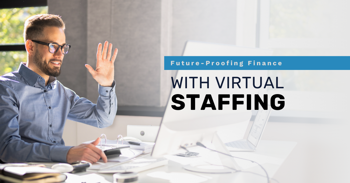 Future-Proofing Finance with Virtual Staffing