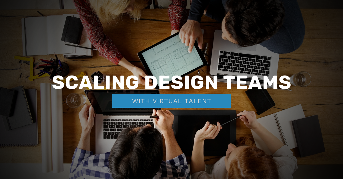 Scaling Design Teams with Virtual Talent: A Guide to Growth and Success