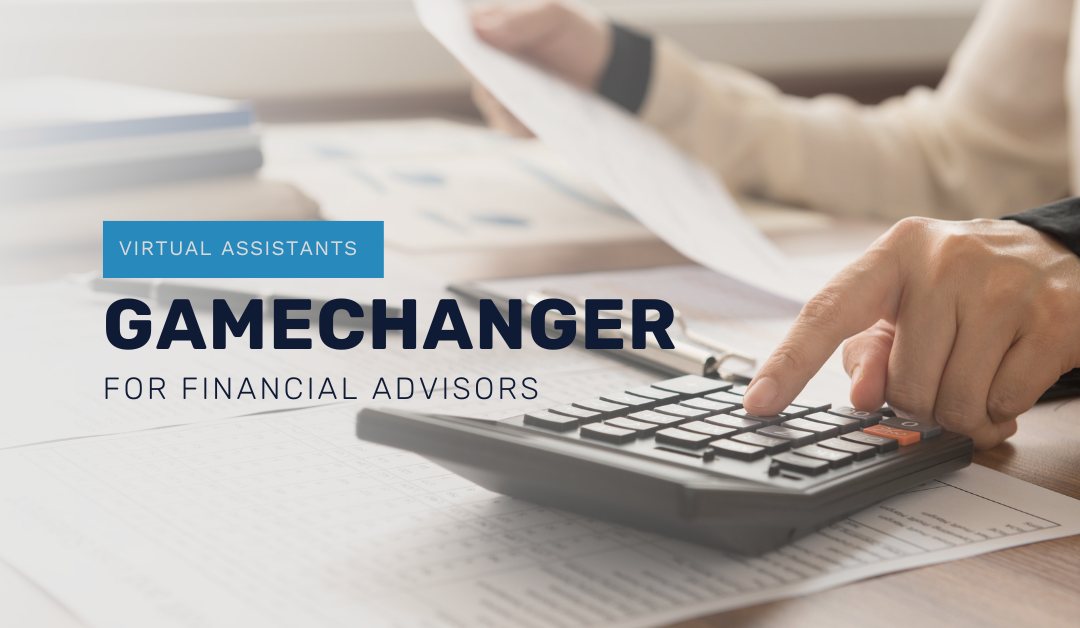 Virtual Assistants: Gamechangers for Financial Advisors