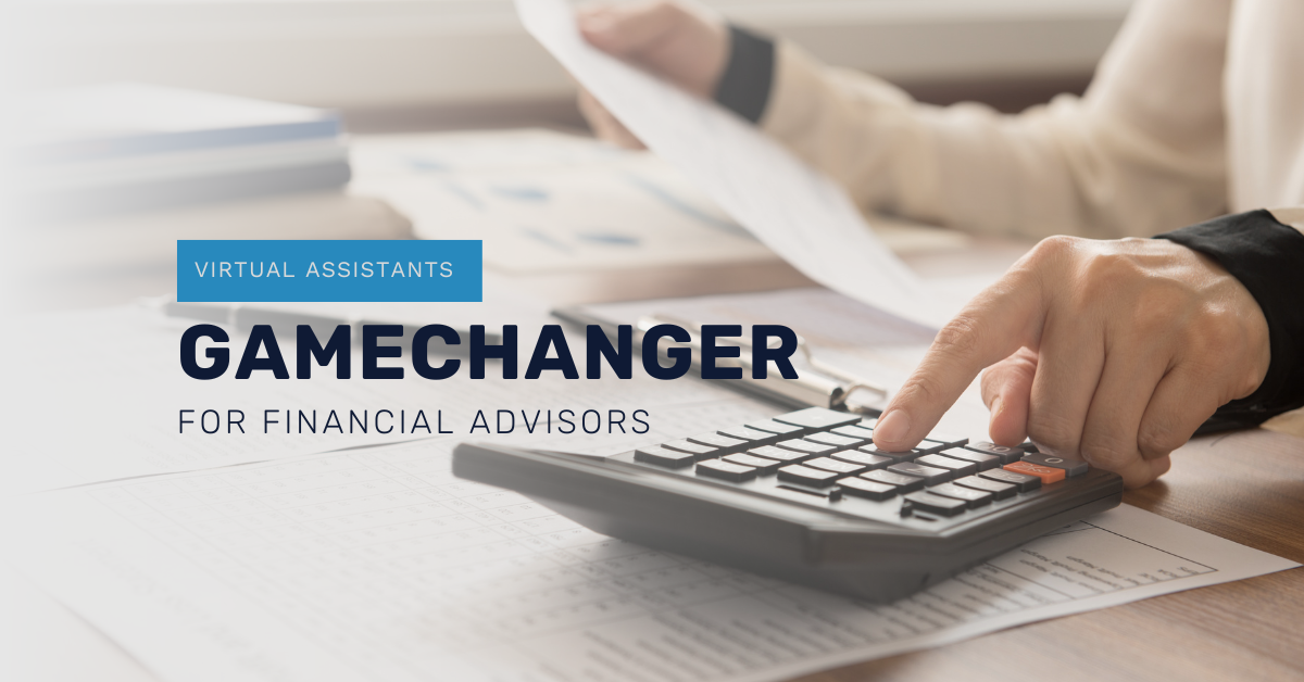 Virtual Assistants Gamechanger for Financial Advisors