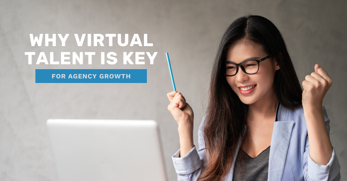 Why Virtual Talent is Key for Agency Growth