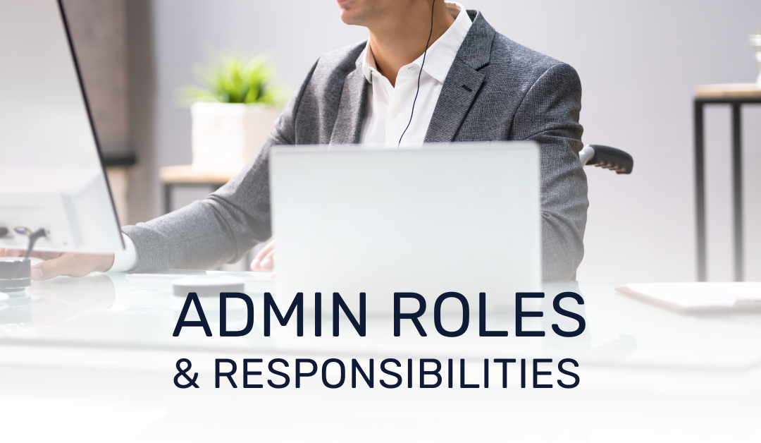 General Admin Roles and Responsibilities Explained