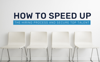 How to Speed Up the Hiring Process and Secure Top Talent