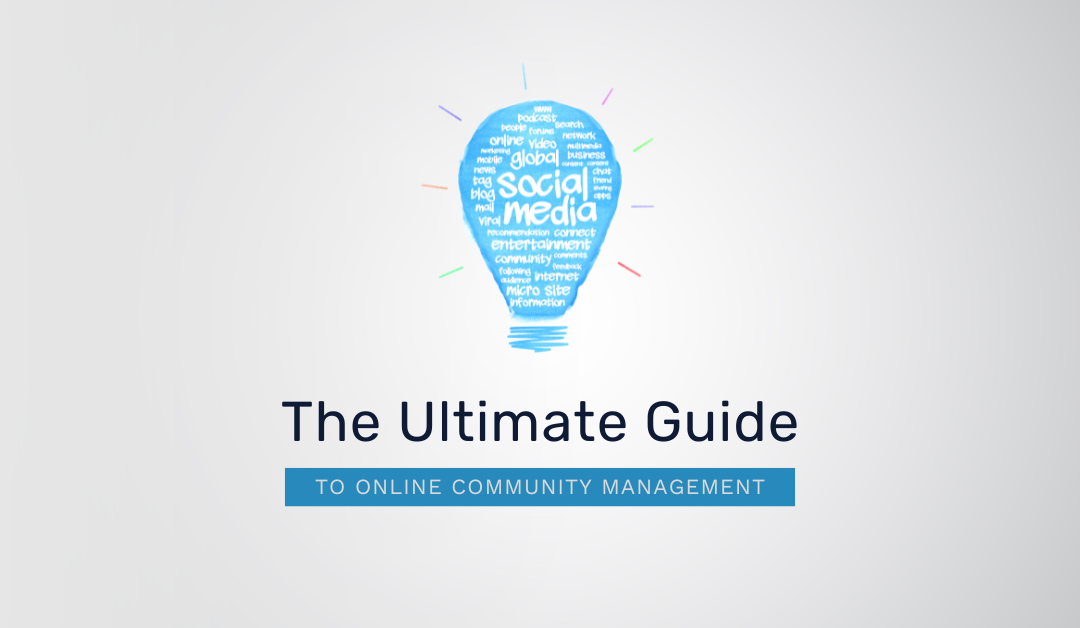 The Ultimate Guide to Online Community Management